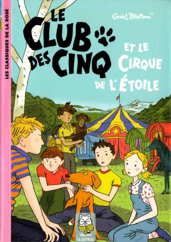 Le Club des Cinq T5 : Le Club des Cinq et le Cirque de l'Étoile - Enid Blyton