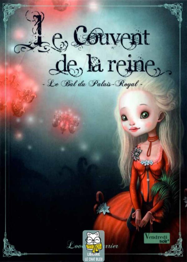 Le Couvent de la reine T2 : Le Bal du Palais-Royal - Lova Pourrier