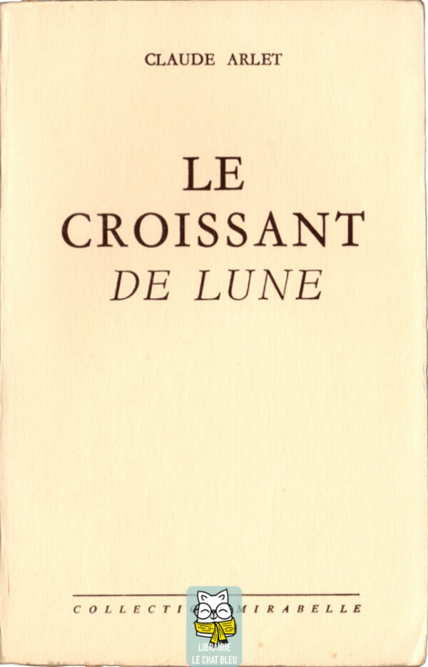 Le Croissant de lune - Claude Arlet