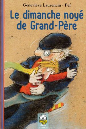 Le dimanche noyé de grand-père - Geneviève Laurencin