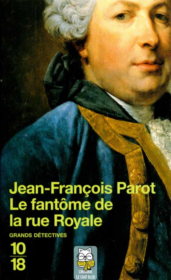 Les enquêtes de Nicolas Le Floch T3 : Le fantôme de la rue Royale - Jean-François Parot