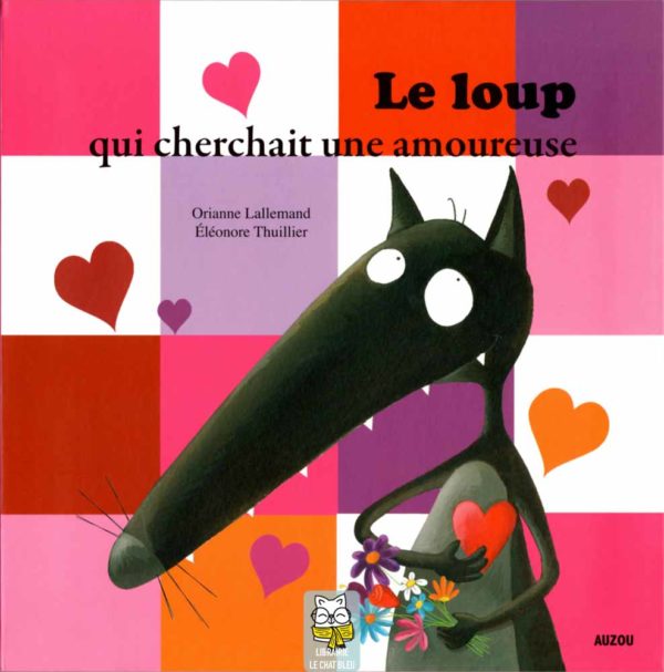 Le loup qui cherchait une amoureuse - Orianne Lallemand