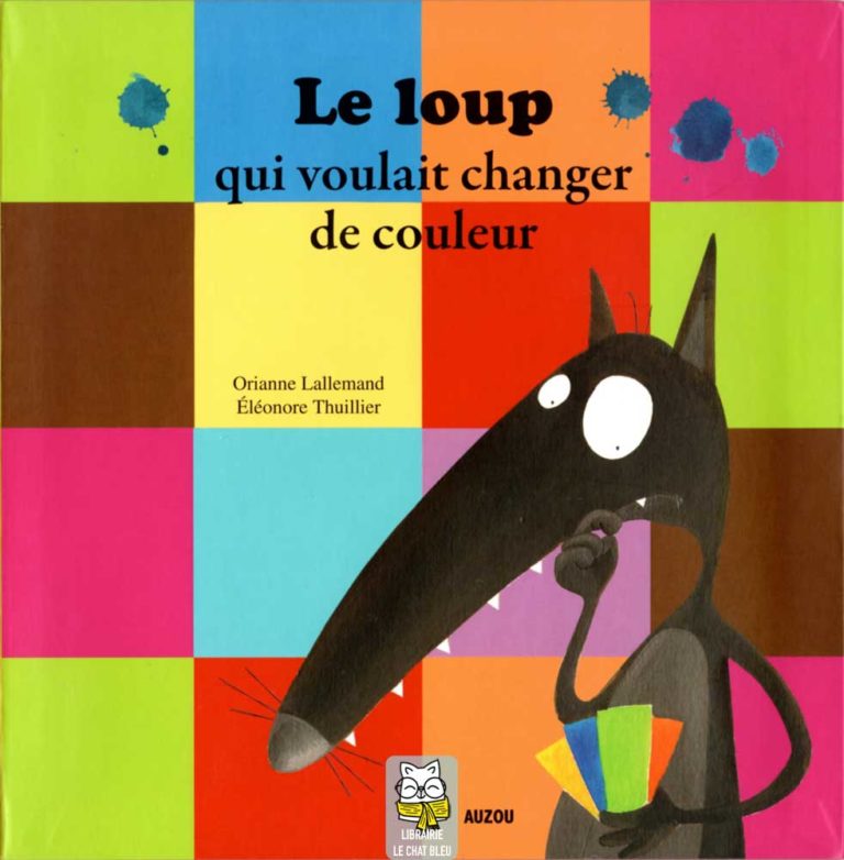 Le loup qui voulait changer de couleur - Orianne Lallemand