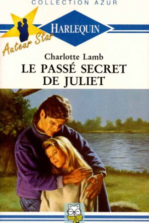 Le passé secret de Juliet - Charlotte Lamb