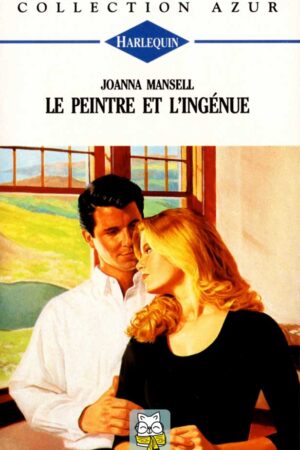 Le peintre et l'ingénue - Joanna Mansell