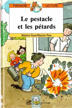 Le pestacle et les pétards - Béatrice Rouer