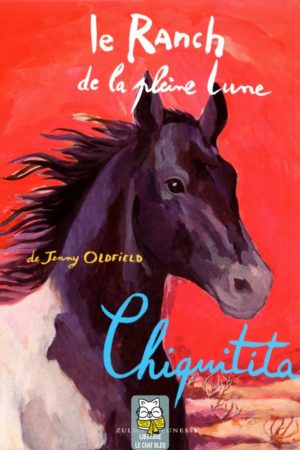 Le Ranch de la pleine lune T19 : Chiquitita - Jenny Oldfield