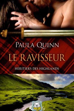 Héritiers des Highlands T1 : Le ravisseur - Paula Quinn