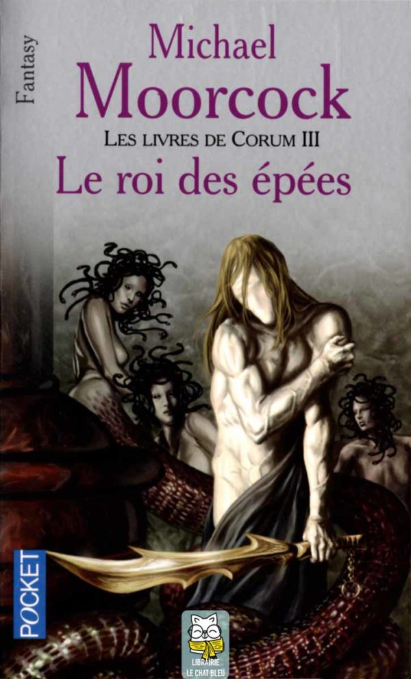 Les livres de Corum III : Le roi des épées - Michael Moorcock