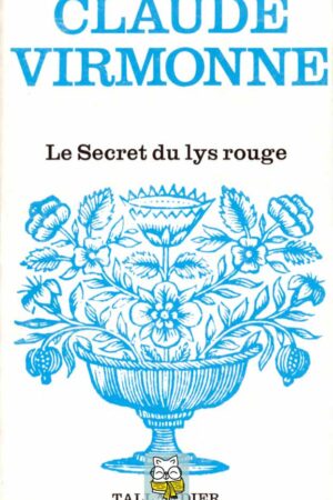 Le Secret du lys rouge - Claude Virmonne