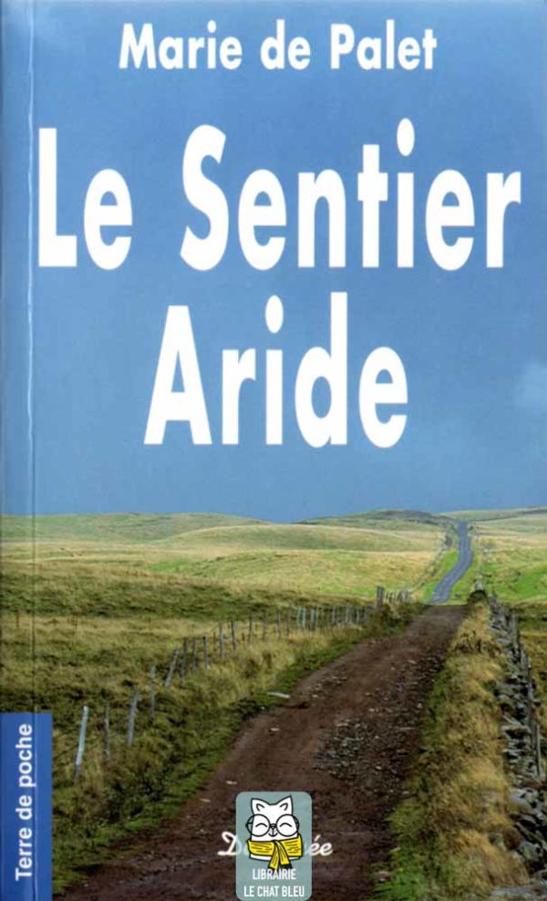 Le Sentier Aride - Marie de Palet