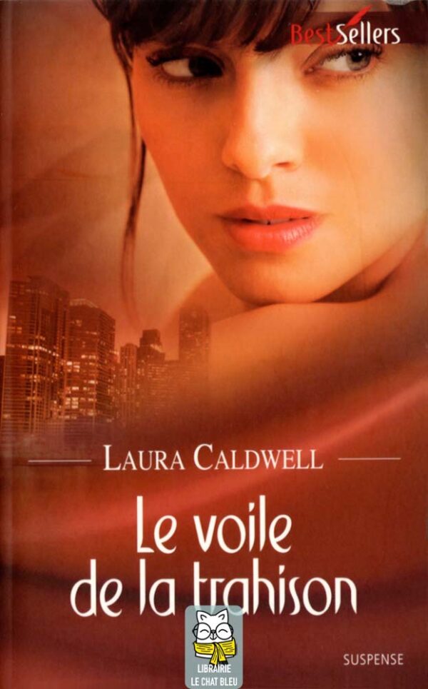 Le voile de la trahison - Laura Caldwell