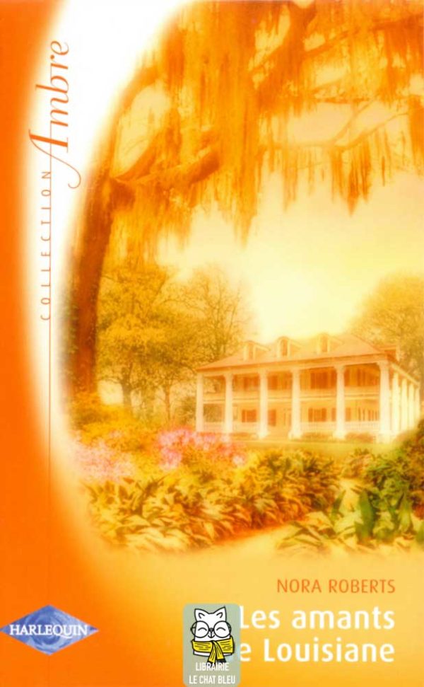 Les amants de Louisiane - Nora Roberts