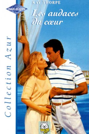 Les audaces du coeur - Kay Thorpe