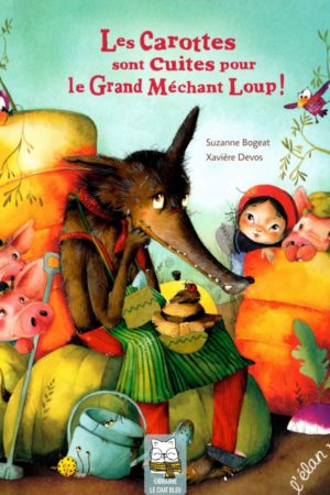 les carottes sont cuites pour le grand méchant loup