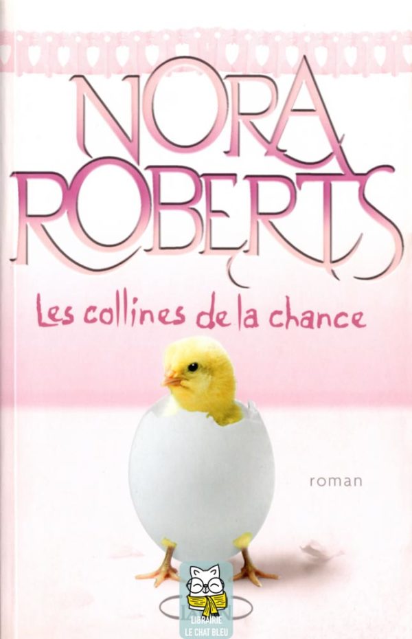 Les collines de la chance - Nora Roberts