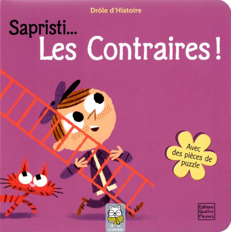 sapristi… les contraires !