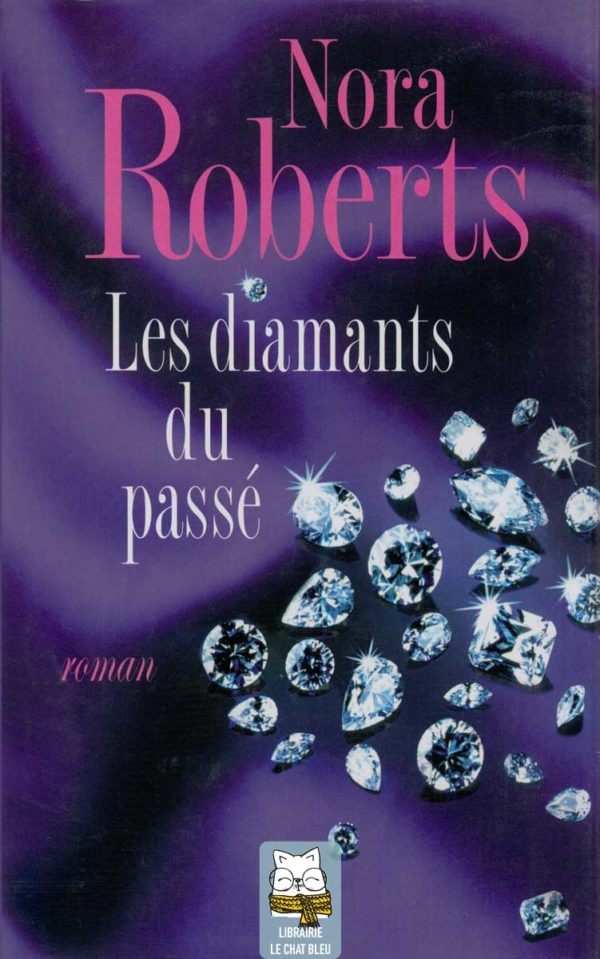 Les diamants du passé - Nora Roberts