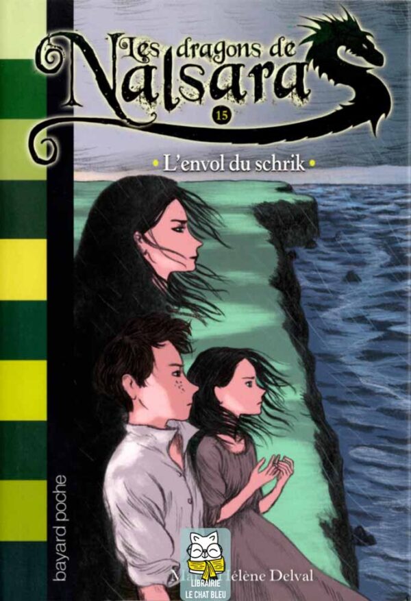 Les dragons de Nalsara T15 : L'envol du schrik - Marie-Hélène Delval