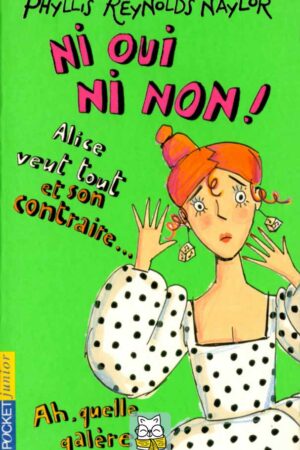 Les filles T10 : Ni oui ni non ! - Phyllis Reynolds Naylor