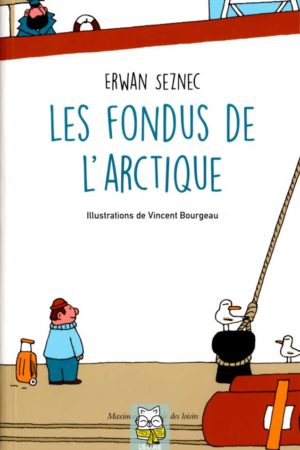 Les fondus de l'Arctique - Erwan Seznec