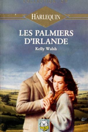 Les palmiers d'Irlande - Kelly Walsh