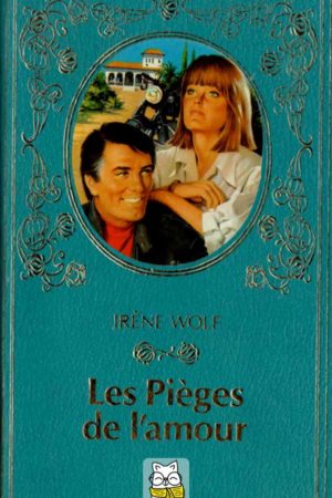 Les Pièges de l'amour - Irène Wolf
