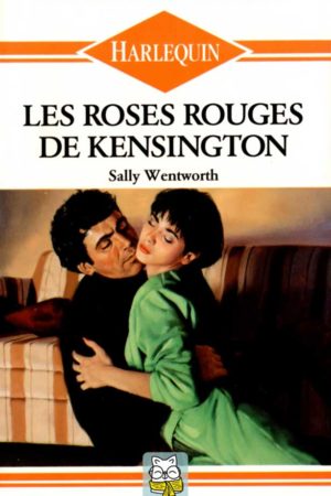 Les roses rouges de Kensington - Sally Wentworth