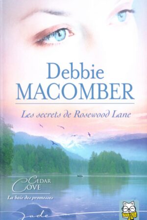 Cedar Cove T2 : Les Secrets de Rosewood Lane – Debbie Macomber