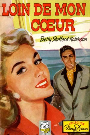 Loin de mon coeur - Betty Stafford Robinson