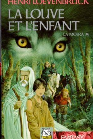 la moïra t1 : la louve et l'enfant