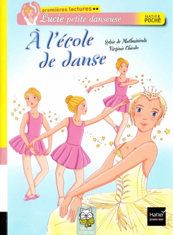 Lucie petite danseuse T1 : À l'école de danse - Sylvie de Mathuisieulx