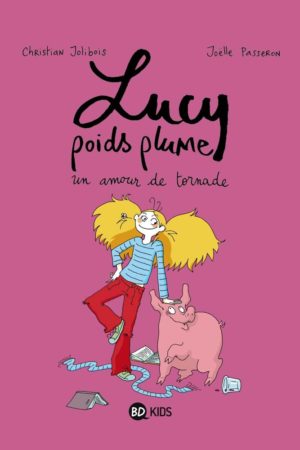 Lucy poids plume T1 : Un amour de tornade - Christian Jolibois