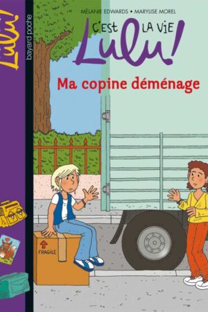 C'est la vie Lulu T24 : Ma copine déménage - Mélanie Edwards