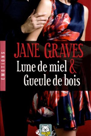 Playboys T2 : Lune de miel & Gueule de bois - Jane Graves