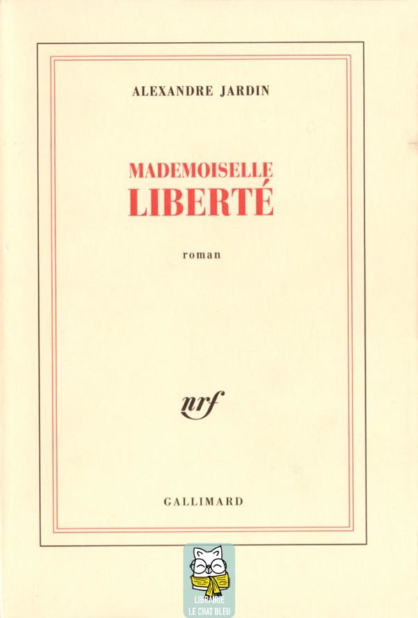 Mademoiselle Liberté - Alexandre Jardin