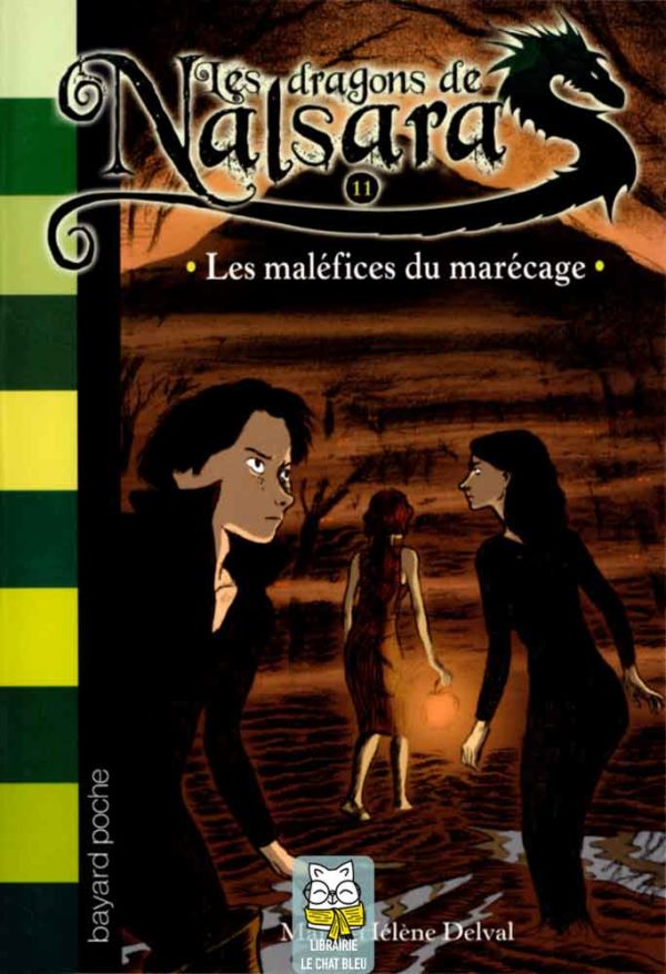 Les dragons de Nalsara T11 : Les maléfices du marécage - Marie-Hélène Delval