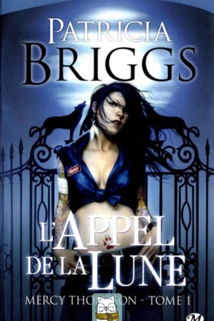 Mercy Thompson T1 : l'appel de la lune - Patricia Briggs