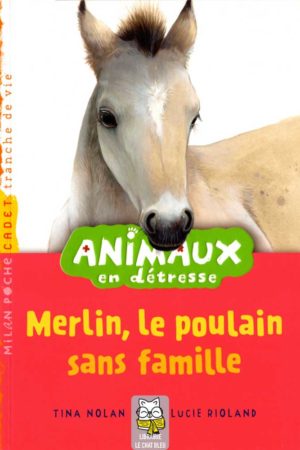 Merlin, le poulain sans famille - Tina Nolan