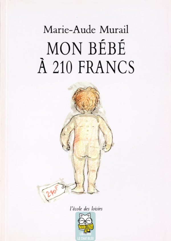 Mon bébé à 210 francs - Marie-Aude Murail