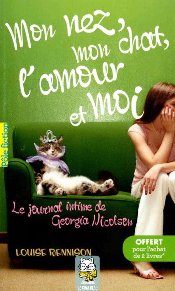 Mon nez, mon chat, l'amour et moi - Louise Rennison