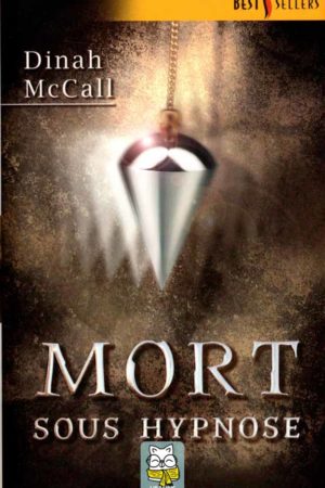 Mort sous hypnose - Dinah McCall