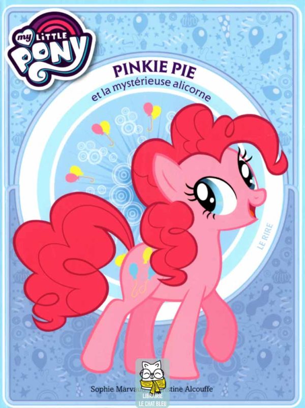 My Little Pony T4 : Pinkie Pie et la mystérieuse alicorne - Sophie Marvaud