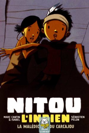 Nitou l'Indien T12 : La malédiction du carcajou - Marc Cantin