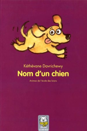 Nom d'un chien - Kéthévane Davrichewy
