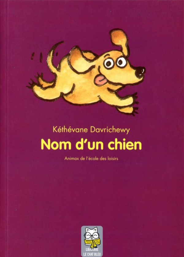 Nom d'un chien - Kéthévane Davrichewy