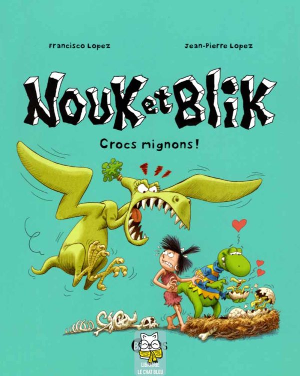 Nouk et Blik T3 : Crocs mignons - Francisco Lopez