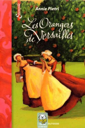 Les Orangers de Versailles - Annie Pietri