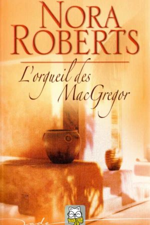 L'orgueil des MacGregor - Nora Roberts