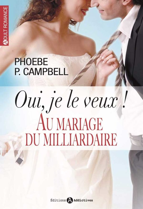 oui, je le veux ! : au mariage du milliardaire